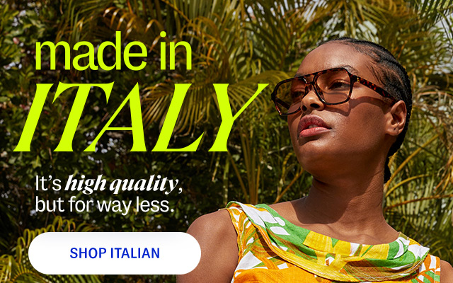 made in Italy: It’s high quality, but for way less. Shop Italian