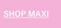 Shop Maxi