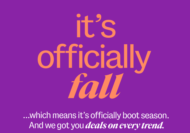 It's officially fall ... which means it's officially boot season. And we got you deals on every trend.