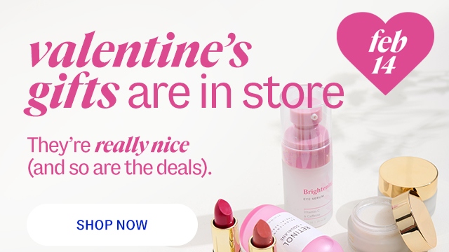 valentine's gifts are in store. They're really nice (and so are the deals). shop now.